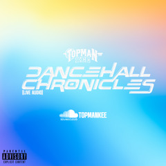 DANCEHALL CHRONICLES II (LIVE AUDIO)