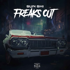 SUN SHI - Freaks Out