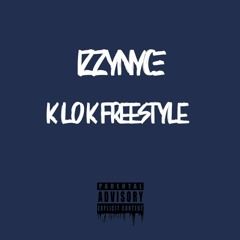 IzzyNyce - K LO K Freestyle