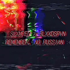 blxxdspvn X SLXMPED - REMEMBER, NO RUSSIAN (Prod. Груз 200)