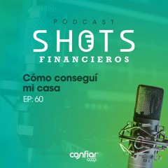 EP: 60 Cómo conseguí mi casa