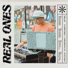 Real Ones - DJ ineffable 07.07.24