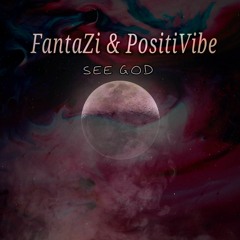 FantaZi & PositiVibe - see God [▫️Original mix ▫️]
