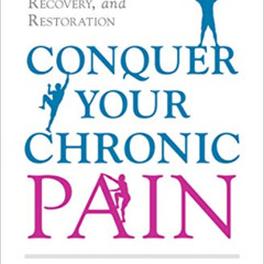 [DOWNLOAD] EBOOK 💜 Conquer Your Chronic Pain: A Life-Changing Drug-Free Approach for