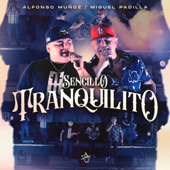 Sencillo Y Tranquilito (feat. miguel padilla)