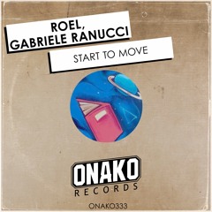 Roel, Gabriele Ranucci - Start To Move (Radio Edit) [ONAKO333]