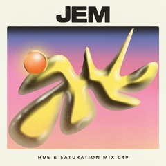 Hue & Saturation Mix #049: JEM