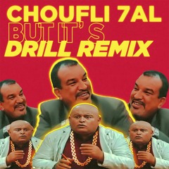 Choufli 7al But It's (Drill Remix)