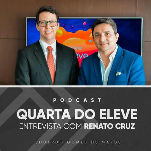 Entrevista com Renato Cruz - Quarta do Eleve (por Eduardo Gomes de Matos)