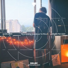 Neverending sounds w/ DJ Rino @ GIMIC - 19 September 2025