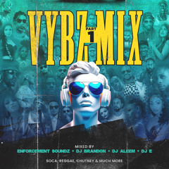 Vybz Mix Part 1. (Official Audio) Soca | Chutney | Reggae | Latin | AfroBeats