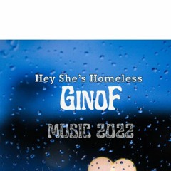 Hey She's Homeless   Ginof Remix 2022