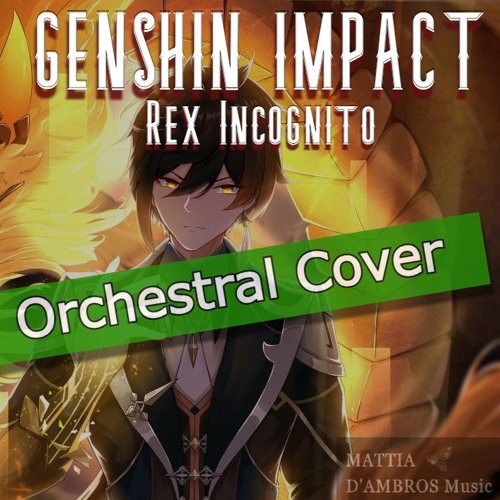 Genshin Impact: Rex Incognito (Orchestral Arrangement)