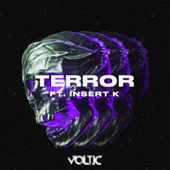 VOLTIC FT. INSERT K - TERROR (CLIP)