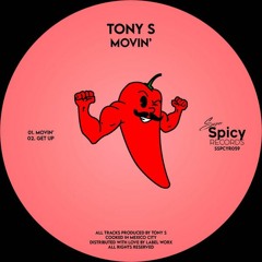 Tony S - Movin' EP [Super Spicy Records]