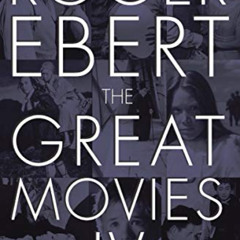 [ACCESS] EBOOK ✉️ The Great Movies IV by  Roger Ebert,Matt Zoller Seitz,Chaz Ebert [P
