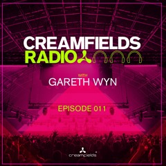 Creamfields Radio 011 with Gareth Wyn