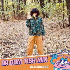 Ba Dum Tish Mix - Alexandra