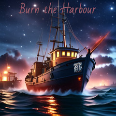 Burn the Harbour