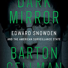 download PDF 📦 Dark Mirror: Edward Snowden and the American Surveillance State by  B