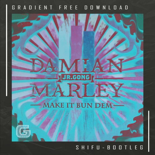 Skrillex Ft Damian Marley Make It Bun Dem Lyrics Damian Marley And Skrillex Make It Bun Dem