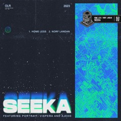 Seeka - Home Less / Norf Landan EP [OLR032]