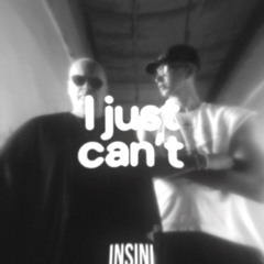 I JUST CAN'T