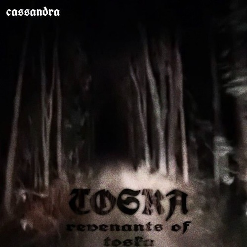 revenants of toska - cassandra