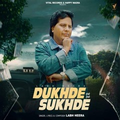 Dukhde Sukhde - Labh Heera