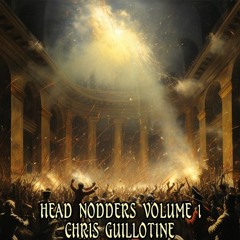 Chris Guillotine - Head Nodders Vol.1 (Mix)