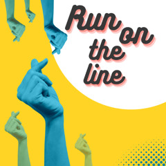 RUN ON THE LINE