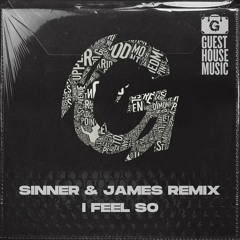 HRDY - I Feel So (Sinner & James Remix) [Guesthouse Music]