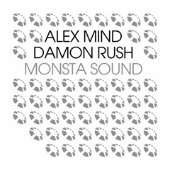 Alex Mind & Damon Rush - Monsta Sound