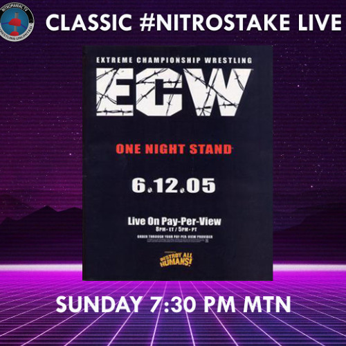 CLASSIC #NITROSTAKE LIVE!!! - ECW ONE NIGHT STAND 2005 IN OPINION AND REVIEW