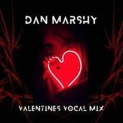 Dan Marshy - Valentines Vocal Mix