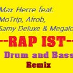Max Herre feat. MoTrip, Afrob, Samy Deluxe & Megaloh - Rap Ist (Extended) (DnB Remix)