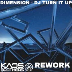 Dimension - Dj Turn It Up KAOSBROTHERS UK REWORK.