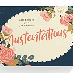 ❤️ Download Austentatious Deck of Cards: Life Lessons from Jane Austen by  Avery Hayes