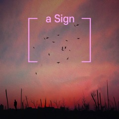 a Sign [extended]