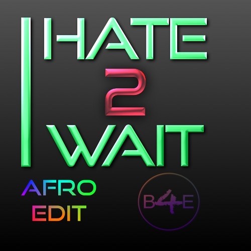 I Hate 2 Wait