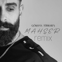 Gökhan Türkmen - Mahşer Remix(Hürkan Demirkaya Remix)