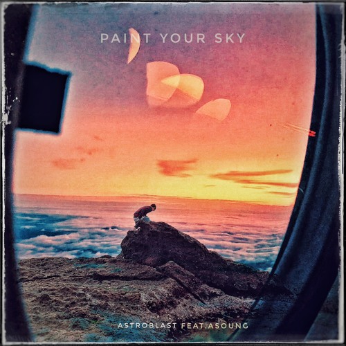 Astroblast - Paint Your Sky (Feat. A'SOUNG)