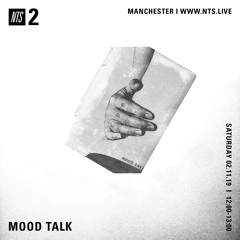NTS Radio - Mood Talk - 02/11/19