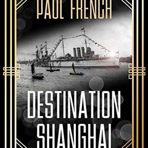 Get PDF Destination Shanghai by  Paul French