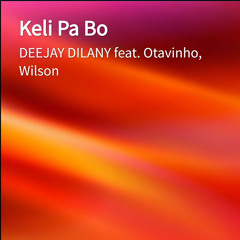 Keli Pa Bo (feat. Otavinho & Wilson)