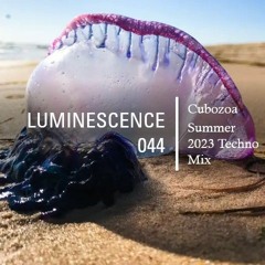 Luminescence 044 - Cubozoa - Summer 2023 Techno Mix