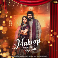 Makeup Karado (feat. Anjali Raghav)
