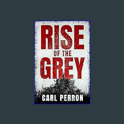 Stream {pdf} ⚡ Rise of the Grey Full Pages by Samsungj Listen online