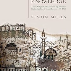 [❤READ ⚡EBOOK⚡] A Commerce of Knowledge: Trade, Religion, and Scholarship between England and t