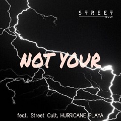 Не твоя (feat. Street Cult, HURRICANE PLAYA) (remake)